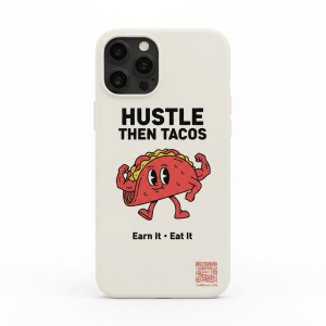 Hustle Then Tacos Case